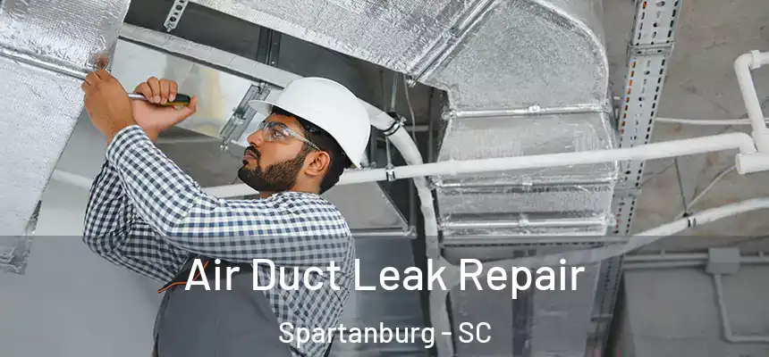  Air Duct Leak Repair Spartanburg - SC