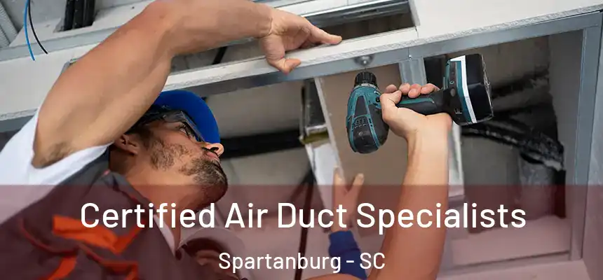  Certified Air Duct Specialists Spartanburg - SC