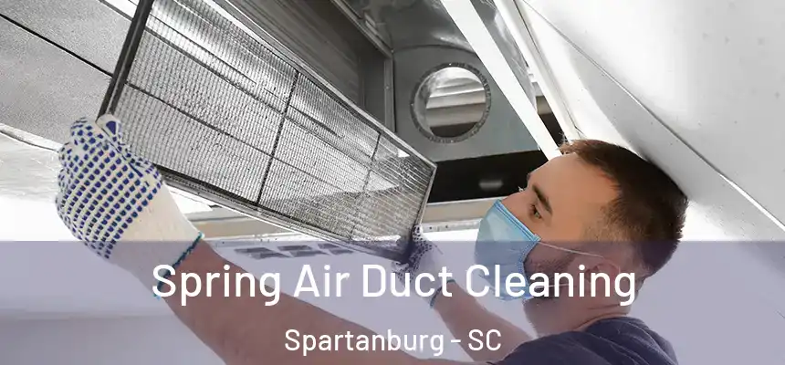 Spring Air Duct Cleaning Spartanburg - SC